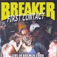 Breaker (USA) : First Contact - Live in Bremen 2000